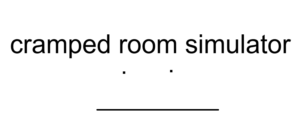 cramped room simulator