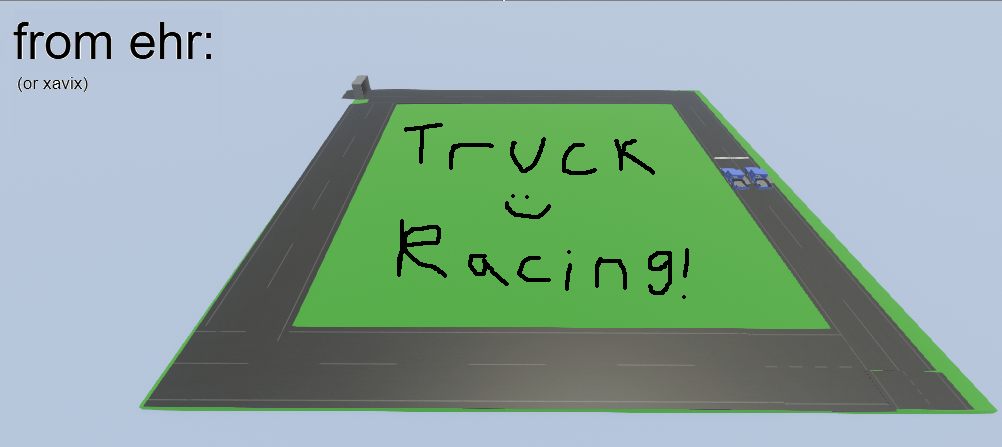 Truck Racing! (WIP)